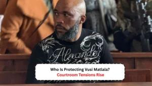 6. Who Is Protecting Vusi Matlala? Courtroom Tensions Rise