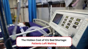 The Hidden Cost of ICU Bed Shortage Patients Left Waiting